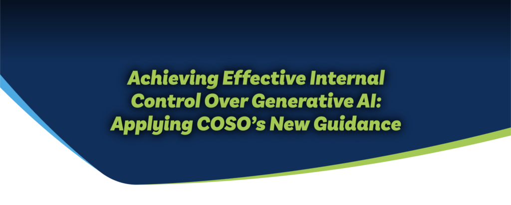 Achieving Effective Internal Control Over Generative AI: Applying COSO ...